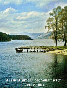 Aussicht auf den See von unserer 
Terrasse aus